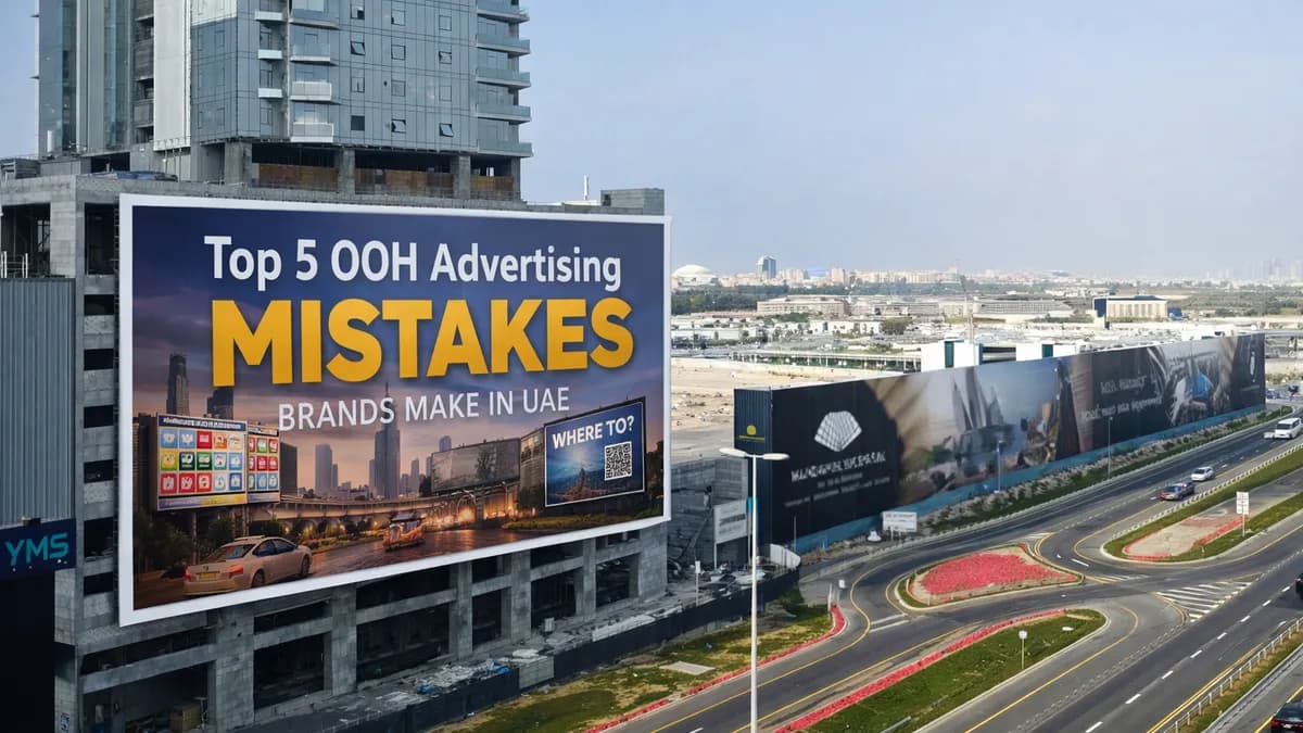 Top 5 OOH Advertising Mistakes Brands Make in UAE (And How to Avoid Them)